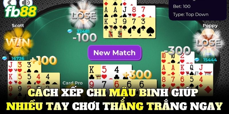 Mậu Binh FB88 – Chiến Thuật Xếp Bài Và Đấu Trí Đỉnh Cao 2 Cách xếp chi Mậu Binh giúp nhiều tay chơi thắng trắng ngay