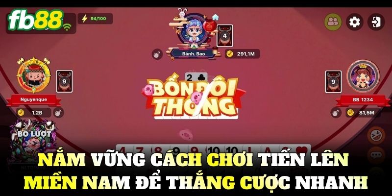 Nắm vững cách chơi Tiến Lên Miền Nam để thắng cược nhanh