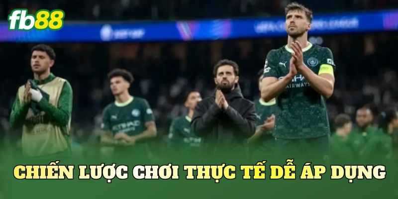 Chiến lược chơi thực tế dễ áp dụng