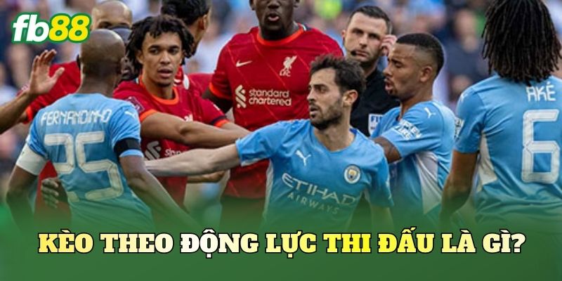 Kèo Theo Động Lực Thi Đấu Và Cách Soi Kèo Hiệu Quả 1 Kèo theo động lực thi đấu là gì?