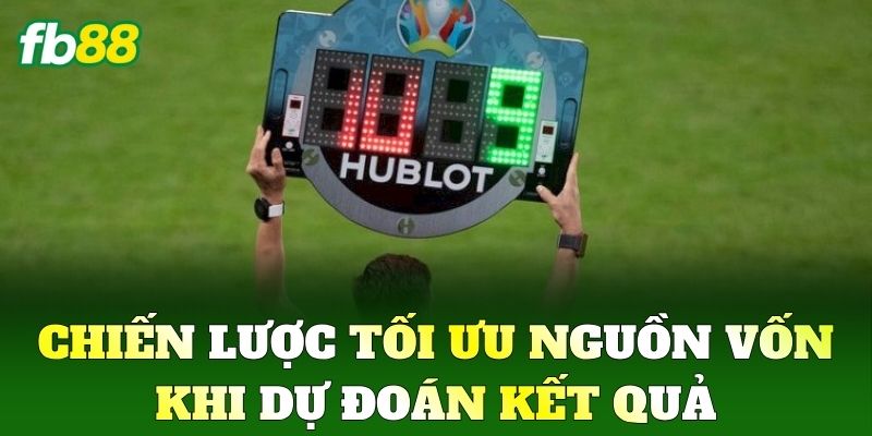 Cược Tổng Số Lần Thay Người Và Chiến Thuật Soi Kèo FB88 3 Chiến lược tối ưu nguồn vốn khi dự đoán kết quả