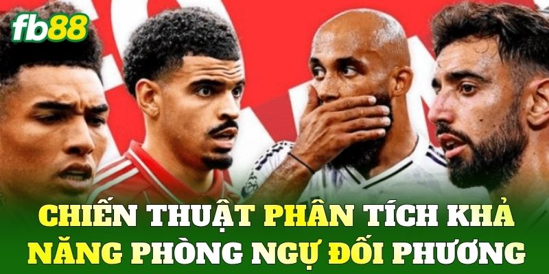 Cược Đội Giữ Sạch Lưới - Chiến Thuật Đỉnh Cao Tại FB88 1 Chiến thuật phân tích khả năng phòng ngự của hai đội