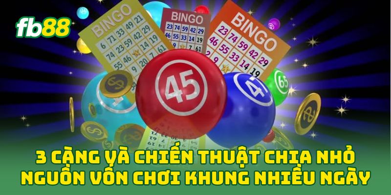 3 Càng: 5 Mẹo Bắt Số Chuẩn Xác Giúp Về Bờ Nhanh Chóng 3 3 Càng và chiến thuật chia nhỏ nguồn vốn chơi khung nhiều ngày