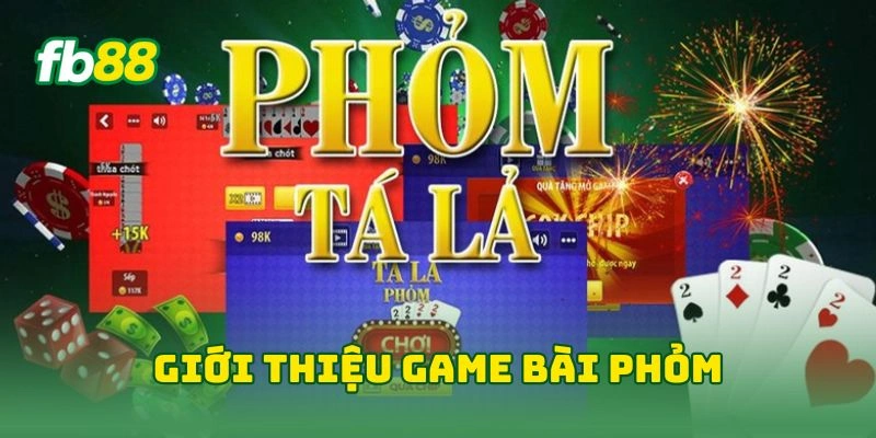 Tá Lả FB88 - Dùng Mẹo Hay Thắng Đậm Game Bài Đổi Thưởng! 1 Giới thiệu game bài phỏm