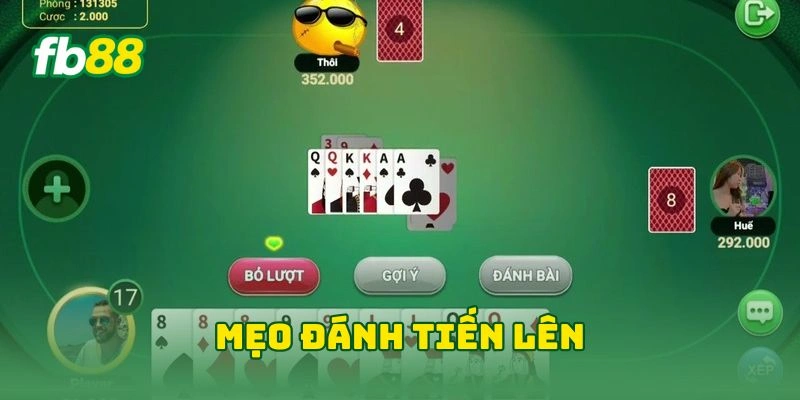 Tiến Lên Tại FB88 Sports - Dùng Mẹo Hay Thắng Lớn Hiệu Quả! 3 Mẹo đánh tiến lên