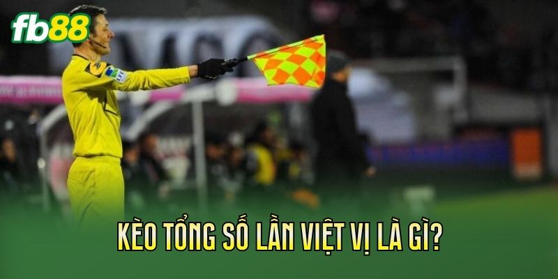 Kèo Tổng Số Lần Việt Vị Là Gì? Hiểu Đúng Luật Bóng Đá 1 Kèo tổng số lần việt vị là gì?
