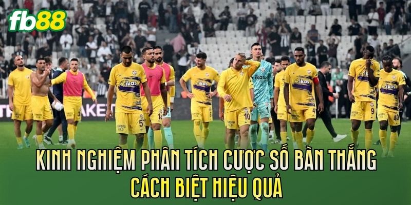 Cược Số Bàn Thắng Cách Biệt Là Gì? Cách Đọc Kèo 3 Kinh nghiệm phân tích cược số bàn thắng cách biệt hiệu quả