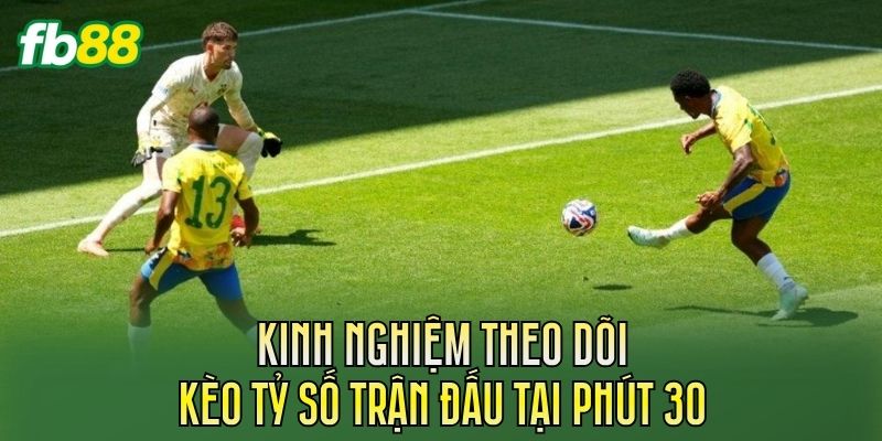 Kèo Tỷ Số Trận Đấu Tại Phút 30: Cách Đọc Kèo Live 3 Kinh nghiệm theo dõi kèo tỷ số trận đấu tại phút 30