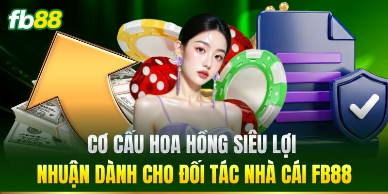 Đại Lý 2 Cơ cấu hoa hồng dành cho đối tác FB88