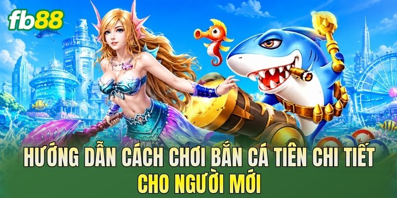 Bắn Cá Tiên FB88 – Cách Diệt Boss Hiệu Quả Từ Cao Thủ 2 Hướng dẫn cách chơi bắn cá tiên chi tiết cho người mới