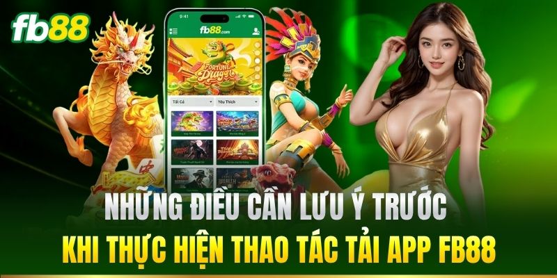 Tải App 3 Những điều cần lưu ý trước khi tải app