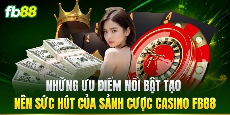 Casino 2 Những ưu điểm nổi bật tạo nên sức hút của Casino