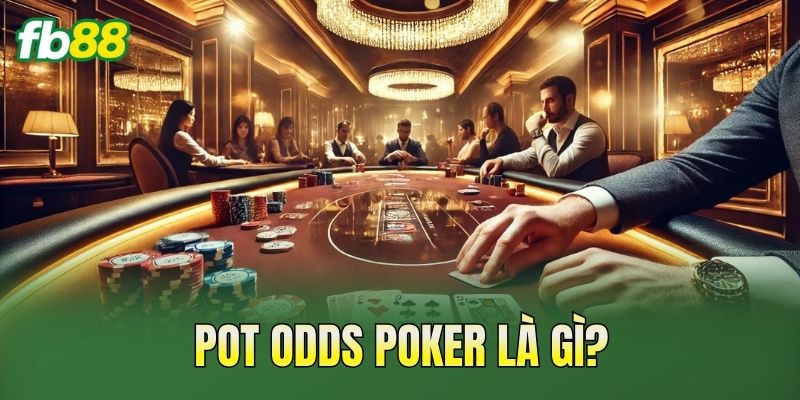 Cách Tính Pot Odds Poker: Công Thức & Ví Dụ Thực Tế 1 Pot Odds Poker là gì?
