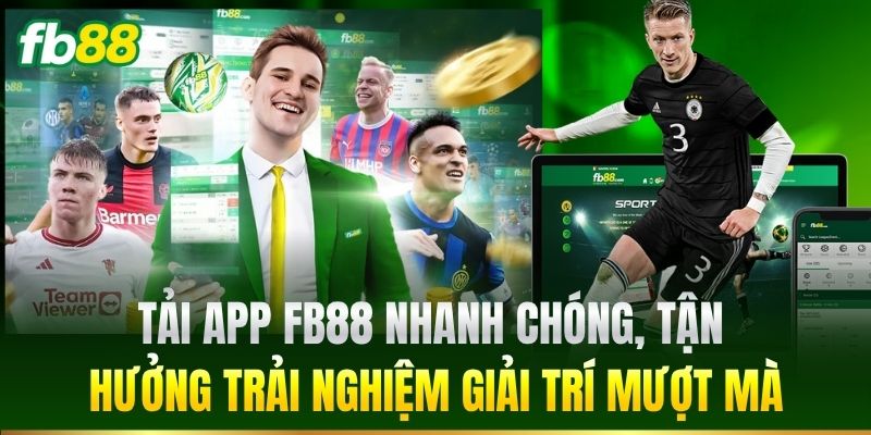 Tải App 1 Ứng dụng FB88 trên điện thoại có gì nổi bật?