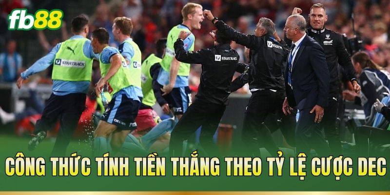 Tỷ Lệ Cược Dec – Cách Đọc Và Quy Đổi Sang Tỷ Lệ Khác 2 Công thức tính tiền thắng theo tỷ lệ cược Dec