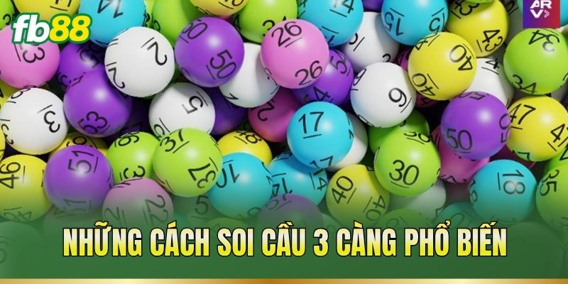 Soi Cầu 3 Càng: Cách Ghép Số Và Phân Tích Dữ Liệu 2 Những cách soi cầu 3 càng phổ biến
