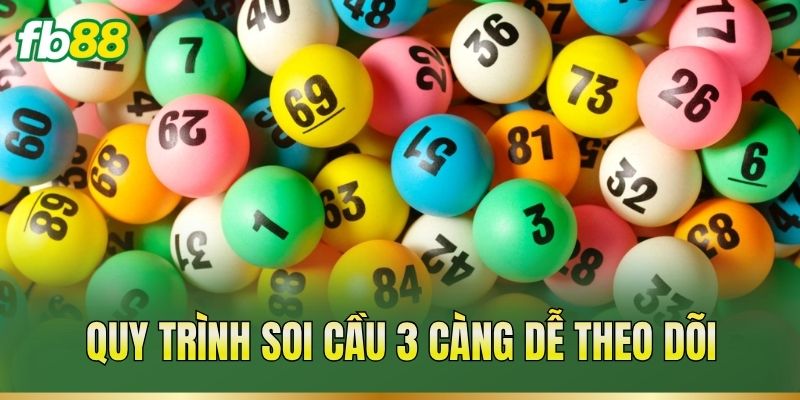 Soi Cầu 3 Càng: Cách Ghép Số Và Phân Tích Dữ Liệu 3 Quy trình soi cầu 3 càng dễ theo dõi