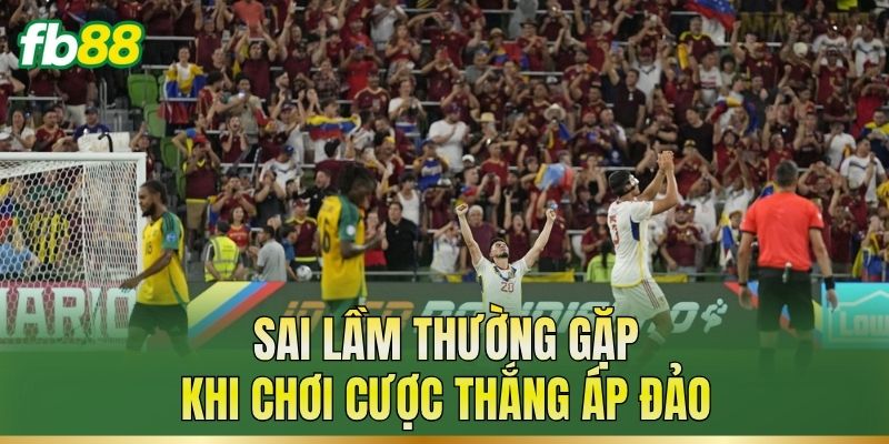Cược Thắng Áp Đảo – Cách Nhận Diện Và Đọc Mốc Kèo Fb88 3 Sai lầm thường gặp khi chơi cược thắng áp đảo
