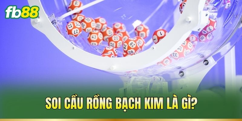 Soi cầu rồng bạch kim là gì?